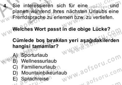 Turizm İçin Almanca 2 Dersi 2013 - 2014 Yılı (Vize) Ara Sınav Soruları 4. Soru