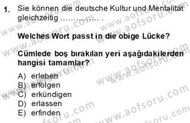 Turizm İçin Almanca 2 Dersi 2013 - 2014 Yılı (Final) Dönem Sonu Sınav Soruları 1. Soru