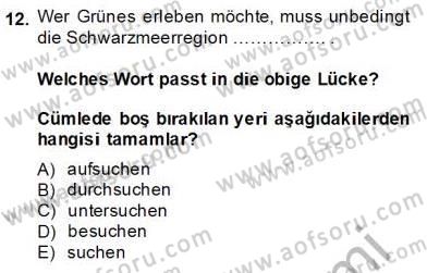 Turizm İçin Almanca 2 Dersi 2013 - 2014 Yılı (Final) Dönem Sonu Sınav Soruları 12. Soru