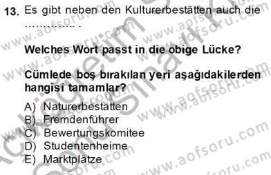 Turizm İçin Almanca 2 Dersi 2013 - 2014 Yılı (Final) Dönem Sonu Sınav Soruları 13. Soru