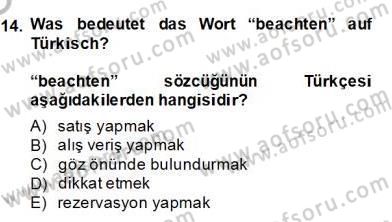 Turizm İçin Almanca 2 Dersi 2013 - 2014 Yılı (Final) Dönem Sonu Sınav Soruları 14. Soru