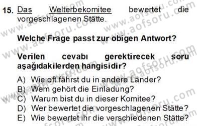 Turizm İçin Almanca 2 Dersi 2013 - 2014 Yılı (Final) Dönem Sonu Sınav Soruları 15. Soru