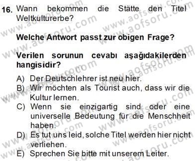 Turizm İçin Almanca 2 Dersi 2013 - 2014 Yılı (Final) Dönem Sonu Sınav Soruları 16. Soru