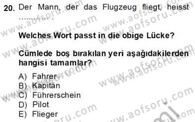 Turizm İçin Almanca 2 Dersi 2013 - 2014 Yılı (Final) Dönem Sonu Sınav Soruları 20. Soru