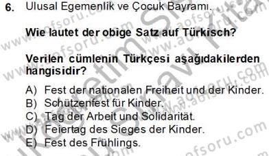 Turizm İçin Almanca 2 Dersi 2013 - 2014 Yılı (Final) Dönem Sonu Sınav Soruları 6. Soru