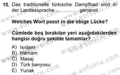 Turizm İçin Almanca 2 Dersi 2014 - 2015 Yılı (Vize) Ara Sınav Soruları 15. Soru