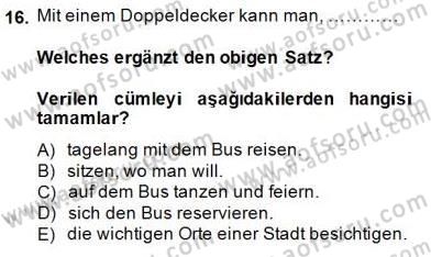 Turizm İçin Almanca 2 Dersi 2014 - 2015 Yılı (Vize) Ara Sınav Soruları 16. Soru
