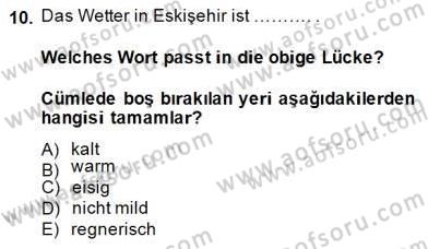 Turizm İçin Almanca 2 Dersi 2014 - 2015 Yılı (Final) Dönem Sonu Sınav Soruları 10. Soru