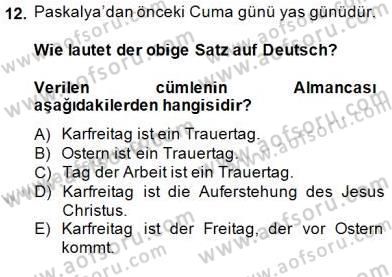 Turizm İçin Almanca 2 Dersi 2014 - 2015 Yılı (Final) Dönem Sonu Sınav Soruları 12. Soru