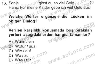 Almanca 1 Dersi 2012 - 2013 Yılı Tek Ders Sınav Soruları 16. Soru