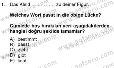 Almanca 2 Dersi 2014 - 2015 Yılı (Final) Dönem Sonu Sınavı 1. Soru