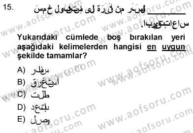 Arapça 3 Dersi 2012 - 2013 Yılı (Final) Dönem Sonu Sınav Soruları 15. Soru