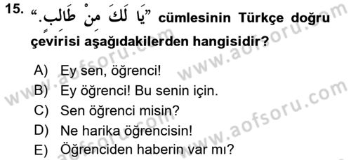 Arapça 4 Dersi 2017 - 2018 Yılı (Final) Dönem Sonu Sınav Soruları 15. Soru