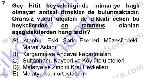 Anadolu Arkeolojisi Dersi 2012 - 2013 Yılı (Final) Dönem Sonu Sınav Soruları 7. Soru