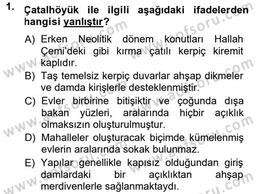 Anadolu Arkeolojisi Dersi 2013 - 2014 Yılı (Final) Dönem Sonu Sınav Soruları 1. Soru