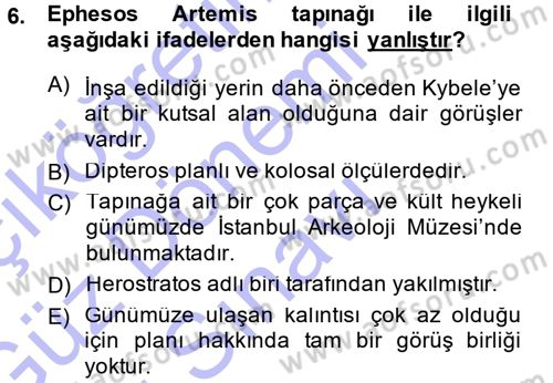 Anadolu Arkeolojisi Dersi 2013 - 2014 Yılı (Final) Dönem Sonu Sınav Soruları 6. Soru