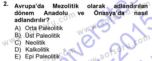 Anadolu Arkeolojisi Dersi 2014 - 2015 Yılı (Vize) Ara Sınav Soruları 2. Soru