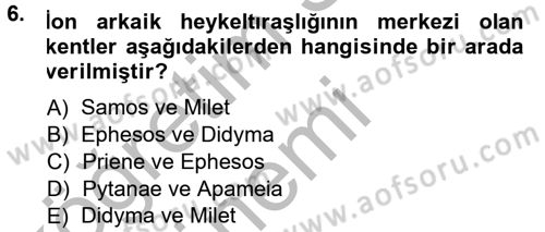 Anadolu Arkeolojisi Dersi 2014 - 2015 Yılı (Final) Dönem Sonu Sınav Soruları 6. Soru
