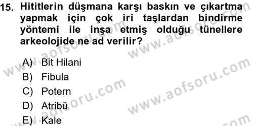 Anadolu Arkeolojisi Dersi Ara Sınavı Deneme Sınav Soruları 15. Soru