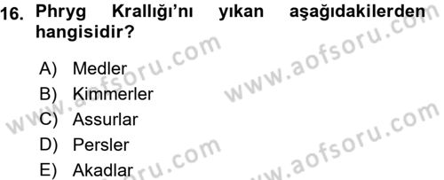 Anadolu Arkeolojisi Dersi 2015 - 2016 Yılı (Vize) Ara Sınav Soruları 16. Soru