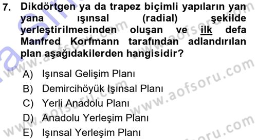 Anadolu Arkeolojisi Dersi Ara Sınavı Deneme Sınav Soruları 7. Soru
