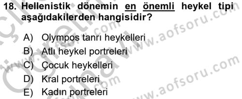 Anadolu Arkeolojisi Dersi 2016 - 2017 Yılı 3 Ders Sınav Soruları 18. Soru
