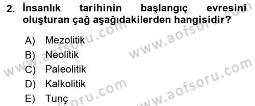 Anadolu Arkeolojisi Dersi 2016 - 2017 Yılı 3 Ders Sınav Soruları 2. Soru