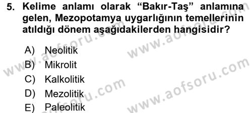 Anadolu Arkeolojisi Dersi 2016 - 2017 Yılı 3 Ders Sınav Soruları 5. Soru
