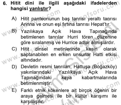 Anadolu Arkeolojisi Dersi 2016 - 2017 Yılı 3 Ders Sınav Soruları 6. Soru