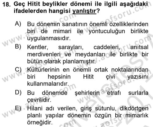 Anadolu Arkeolojisi Dersi 2016 - 2017 Yılı (Vize) Ara Sınav Soruları 18. Soru