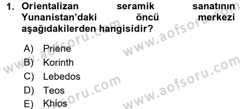 Anadolu Arkeolojisi Dersi 2016 - 2017 Yılı (Final) Dönem Sonu Sınav Soruları 1. Soru