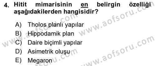 Anadolu Arkeolojisi Dersi 2017 - 2018 Yılı 3 Ders Sınav Soruları 4. Soru
