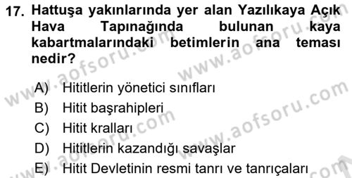 Anadolu Arkeolojisi Dersi 2018 - 2019 Yılı 3 Ders Sınav Soruları 17. Soru