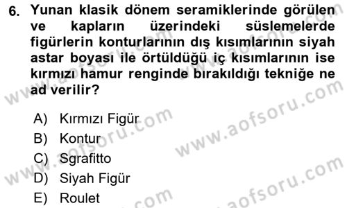 Anadolu Arkeolojisi Dersi 2018 - 2019 Yılı 3 Ders Sınav Soruları 6. Soru