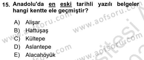 Anadolu Arkeolojisi Dersi 2023 - 2024 Yılı Yaz Okulu Sınav Soruları 15. Soru