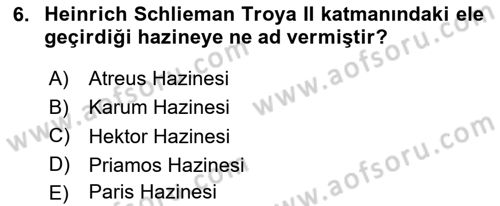Anadolu Arkeolojisi Dersi Ara Sınavı Deneme Sınav Soruları 6. Soru