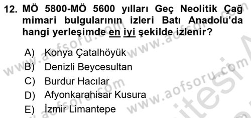 Anadolu Arkeolojisi Dersi 2024 - 2025 Yılı (Final) Dönem Sonu Sınav Soruları 12. Soru