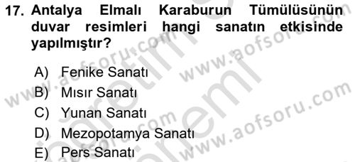 Anadolu Arkeolojisi Dersi 2024 - 2025 Yılı (Final) Dönem Sonu Sınav Soruları 17. Soru