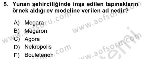 Anadolu Arkeolojisi Dersi 2024 - 2025 Yılı (Final) Dönem Sonu Sınav Soruları 5. Soru