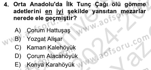 Anadolu Arkeolojisi Dersi 2024 - 2025 Yılı Yaz Okulu Sınav Soruları 4. Soru