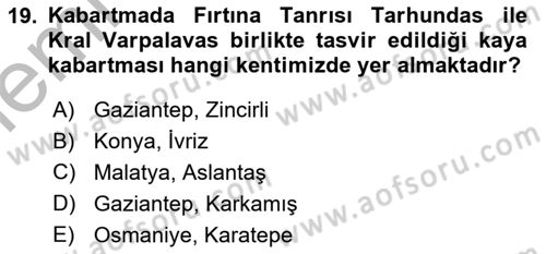 Anadolu Arkeolojisi Dersi 2025 - 2026 Yılı (Vize) Ara Sınav Soruları 19. Soru