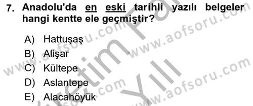Anadolu Arkeolojisi Dersi 2025 - 2026 Yılı (Vize) Ara Sınav Soruları 7. Soru