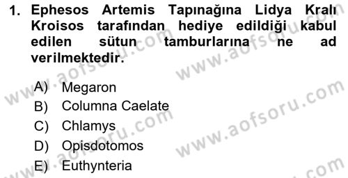 Anadolu Arkeolojisi Dersi 2025 - 2026 Yılı (Final) Dönem Sonu Sınav Soruları 1. Soru