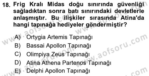 Anadolu Arkeolojisi Dersi 2025 - 2026 Yılı (Final) Dönem Sonu Sınav Soruları 18. Soru