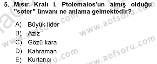 Anadolu Arkeolojisi Dersi 2025 - 2026 Yılı (Final) Dönem Sonu Sınav Soruları 5. Soru