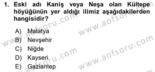 Anadolu Arkeolojisi Dersi 2025 - 2026 Yılı Yaz Okulu Sınav Soruları 1. Soru