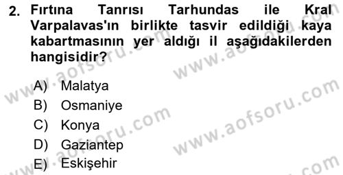 Anadolu Arkeolojisi Dersi 2025 - 2026 Yılı Yaz Okulu Sınav Soruları 2. Soru