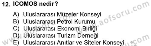 Arkeolojik Alan Yönetimi Dersi 2012 - 2013 Yılı (Vize) Ara Sınav Soruları 12. Soru