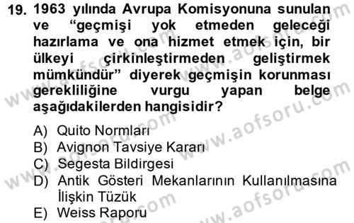 Arkeolojik Alan Yönetimi Dersi 2013 - 2014 Yılı (Vize) Ara Sınav Soruları 19. Soru