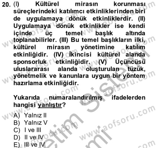 Arkeolojik Alan Yönetimi Dersi 2013 - 2014 Yılı (Vize) Ara Sınav Soruları 20. Soru